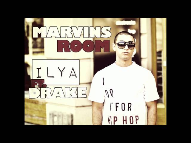 Ilya ft Drake - Marvin's Room class=