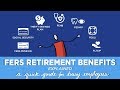 FERS Retirement Benefits Explained (A quick guide for busy employees)