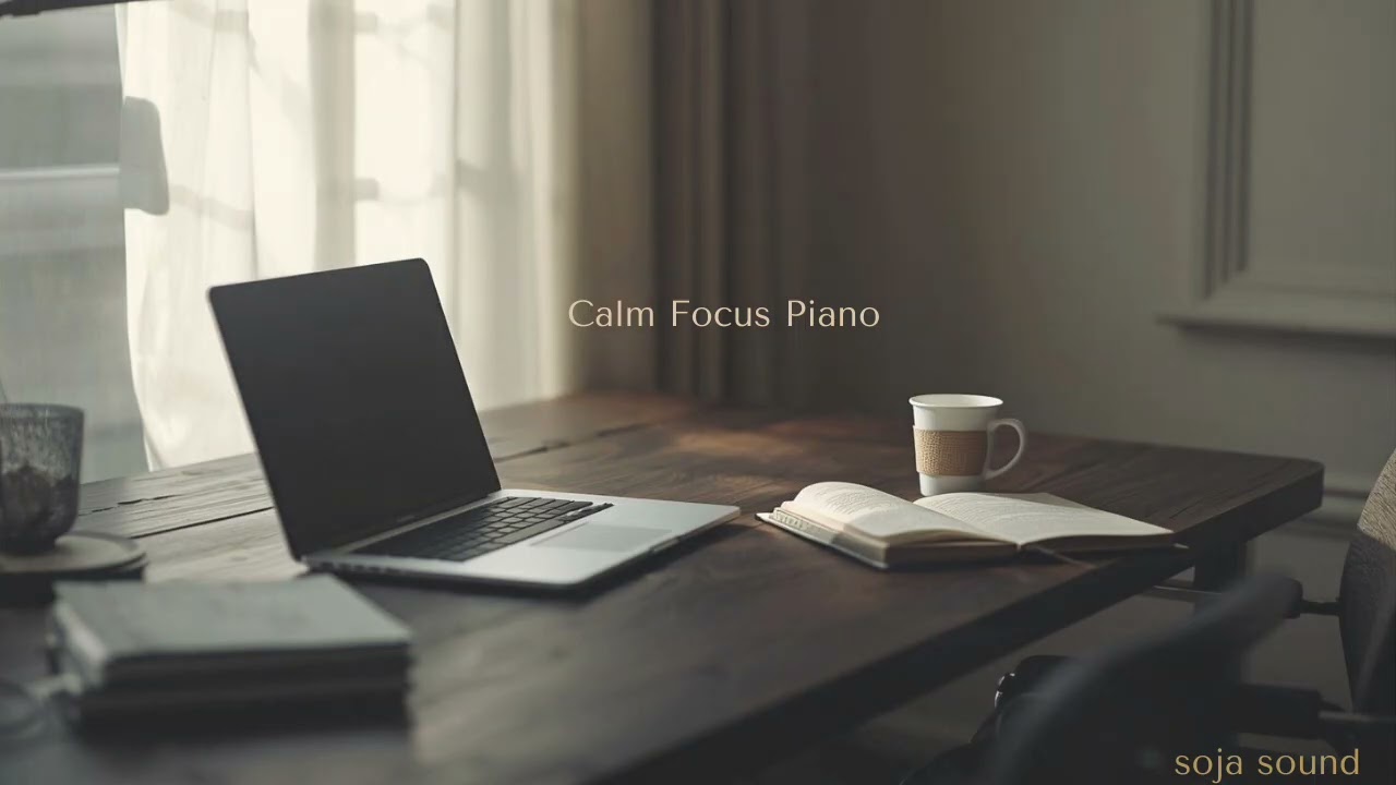 Calm Focus Piano 💻 – Minimal Relaxing Background Music for Work & Study | soja sound