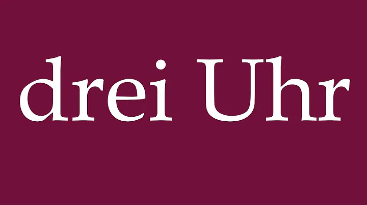 How to Pronounce ''drei Uhr'' (three o' clock) Correctly in German