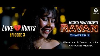 Ravan Chapter 2 Episode 3 Love Hurts Kritarth Films Hindi Web Series Musafir