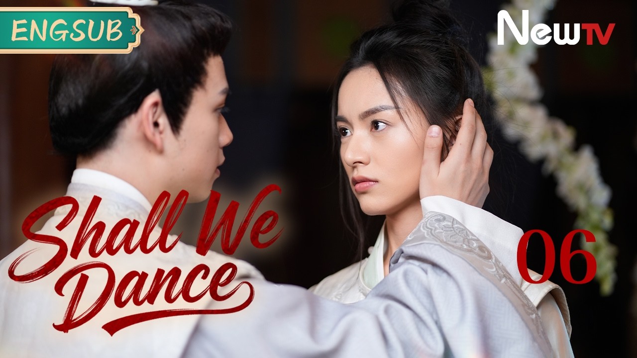 [ENG SUB] Shall We Dance | EP06 | 伴君如伴舞 | NewTV | Wu Hai, Lin Lin - YouTube