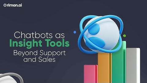 Chatbots as Insight Tools: Beyond Support and Sales