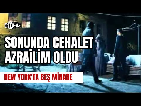 Sonunda cehalet Azrailim oldu - New York'ta Beş Minare