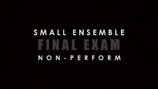 Small Ensemble [FINAL EXAM]  Trailer # 1