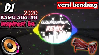 Dj kamu adalah inspirasi ku versi kendang random