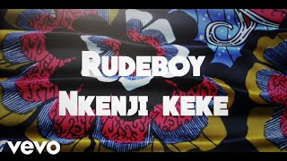Rudeboy - Nkenji Keke [Lyric Video]