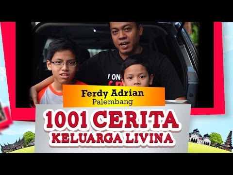 1001-cerita-keluarga-livina---ferdy,-palembang