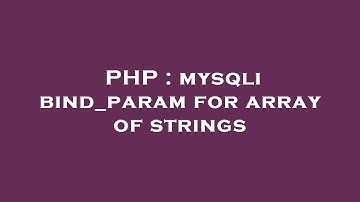 PHP : mysqli bind_param for array of strings
