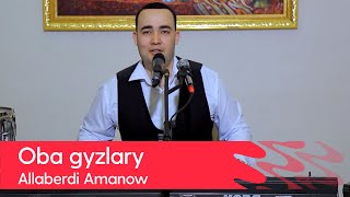 Allaberdi Amanow - Oba gyzlary | 2022