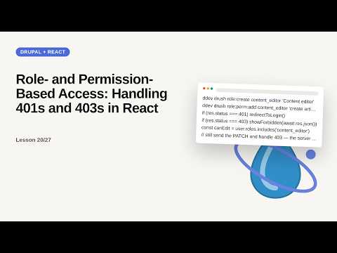 Role- and Permission-Based Access: Handling 401s and 403s in React - Decoupled Drupal Series