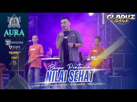 NILAI SEHAT - BAYU PRATAMA - AURA MUSIC LIVE PETRAKA
