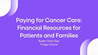 Full Paying for Cancer Care featuring Triage Cancer Update