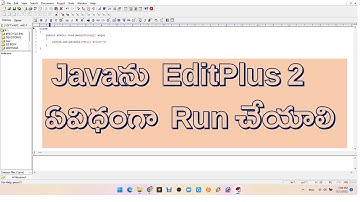 How to Java run in EditPlus 2 in telugu