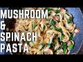 Quick and easy, three ingredient vegan pasta | healthy mushroom and spinach pasta