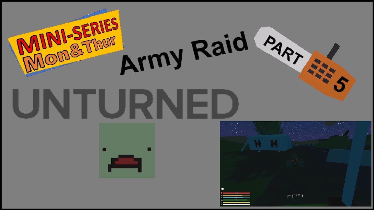 ARMY RAID - Unturned Mini-Series - Part 5 - YouTube
