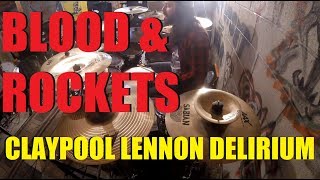 The Claypool Lennon Delirium - Blood &amp; Rockets - Drum Cover