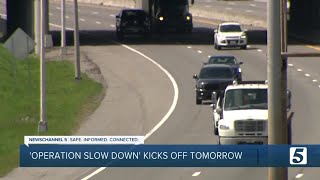 Operation Slow Down begins Monday