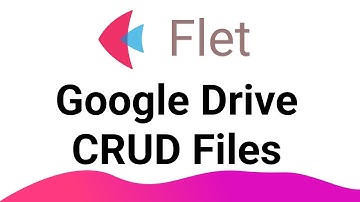 Flet Tutorial - Google Drive Crud File
