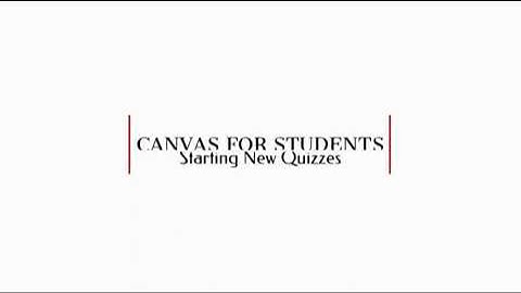 Canvas For Students Starting New Quizzes