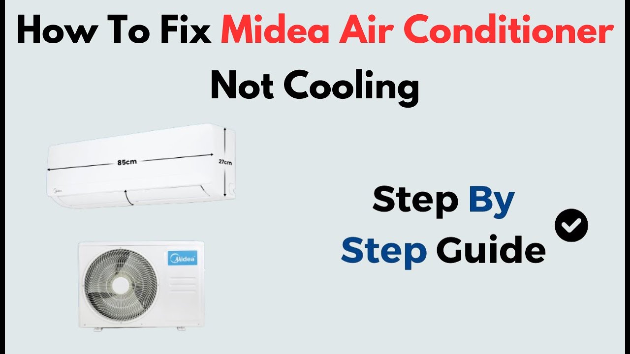 How to Fix Midea Air Conditioner Not Cooling | Quick Troubleshooting ...