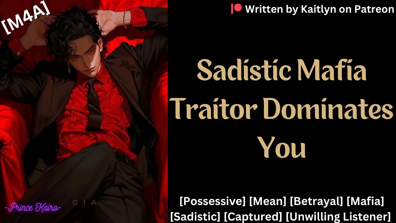 [M4A] Sadistic Mafia Traitor Dominates You~ [Betrayal] [Gaslighting] [Captured] [Unwilling Listener]
