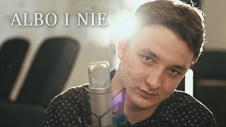 Video thumbnail of "Albo i nie (Wojtek Szumański i Piotr Galiński)"