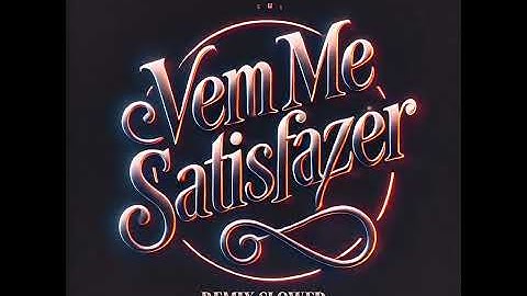 Thumbnail of Vem Me Satisfazer (Remix, Slowed)