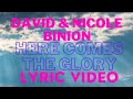 David & Nicole Binion- Here Comes The Glory (Lyric Video)
