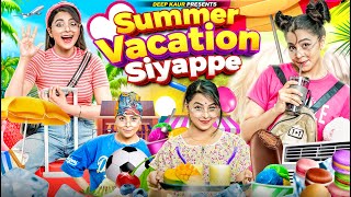 Summer Vacation Siyappe | Deep Kaur