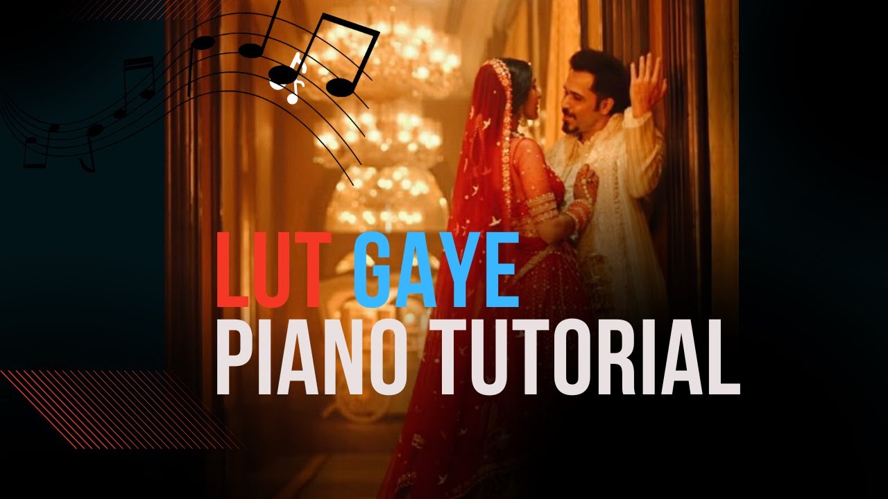 Lut Gaye Piano Tutorial Sheet Music Piano Cover YouTube