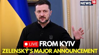 Zelensky LIVE | ZELENSKY’S URGENT ANNOUNCEMENT | LIVE FROM KYIV | Russia Ukraine War | N18G