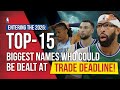 TOP 15 - Biggest Names Who Could Be Dealt at TRADE DEADLINE!
