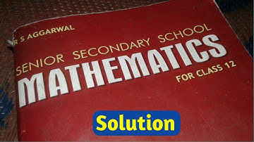 12th RS Aggarwal math solution|Everything