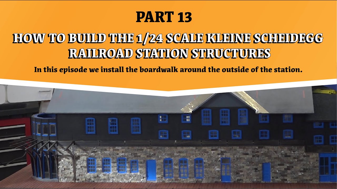 TRAINLI TV: PART 13 How to Build the 1/24 Scale Replica of the Kleine Scheidegg Railroad Station