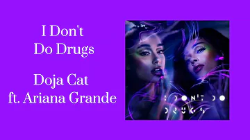 I Don't Do Drugs // Doja Cat ft. Ariana Grande