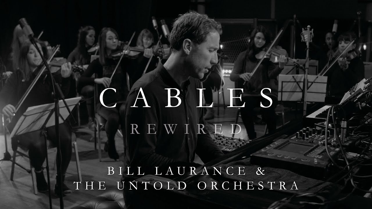 Bill Laurance Cables Rewired Official Video (ft. The Untold Orchestra