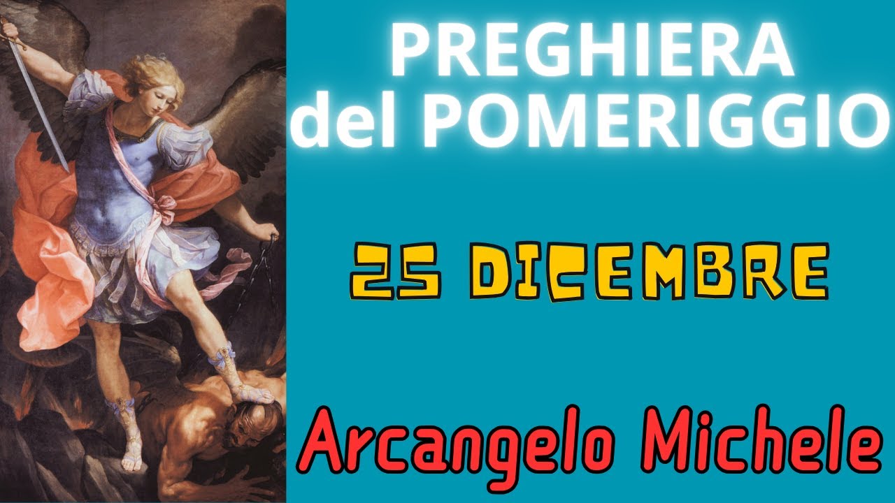 Preghiera del Pomeriggio | Preghiera all'Arcangelo Michele (25 Dicembre