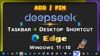 How to Add/Pin DeepSeek Link/Icon to Desktop & Taskbar Toolbar with Microsoft Edge on Windows PC