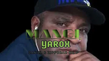 Daniel Bilip _ Mangi Yarox (2023) & Zipporah @Tolastbetplaylist