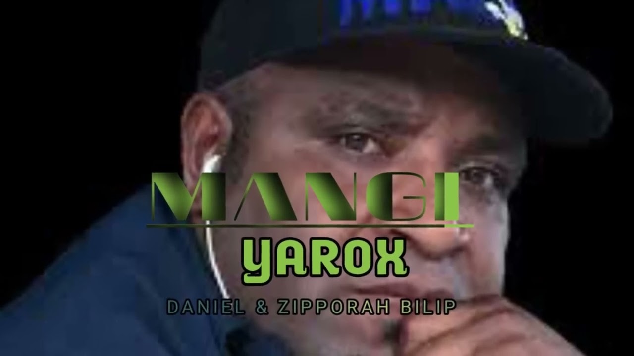 Daniel Bilip _ Mangi Yarox (2023) & Zipporah @pngmusicshare