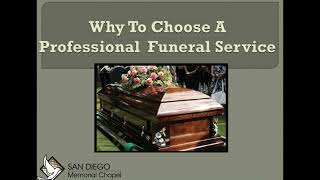 Why To Choose A Professional Funeral Service | San Diego Memorial Chapel