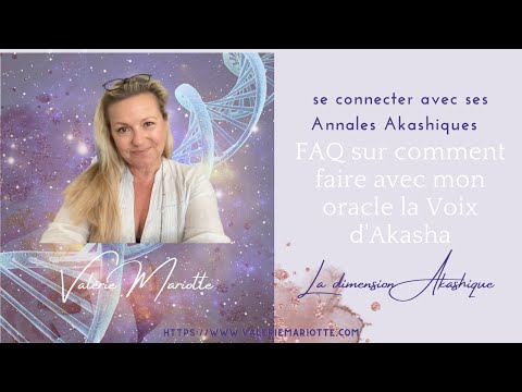 ? Comment se connecter aux Annales Akashiques  (avec mon oracle et FAQ) ?