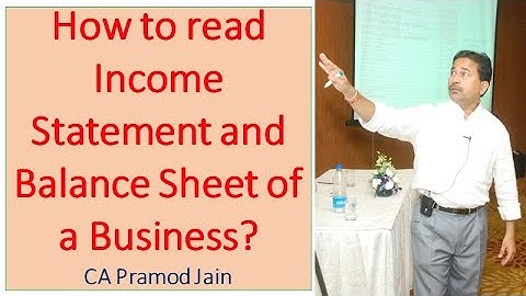 How to read Income  Statement and Balance Sheet of a Business? I CA Pramod Jain