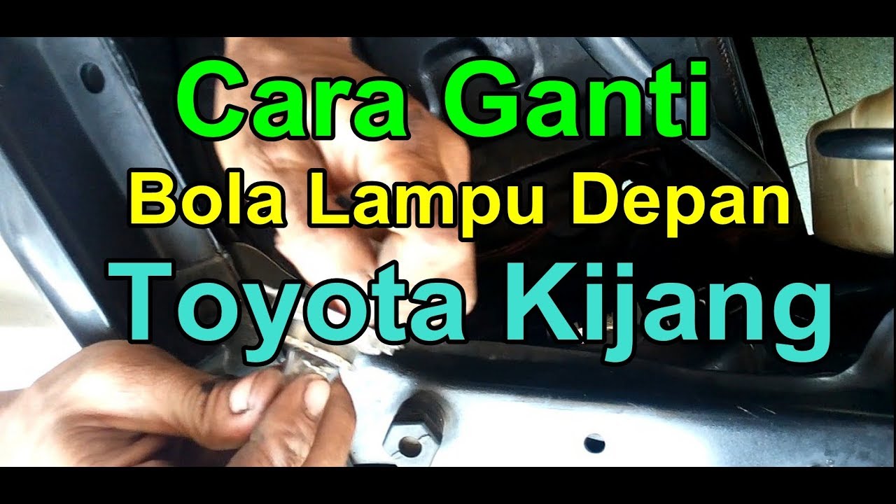 CARA GANTI BOLA LAMPU DEPAN TOYOTA KIJANG 