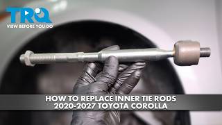 How to Replace Front Inner Tie Rods 2020-2027 Toyota Corolla