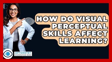 How Do Visual Perceptual Skills Affect Learning? - Optometry Knowledge Base