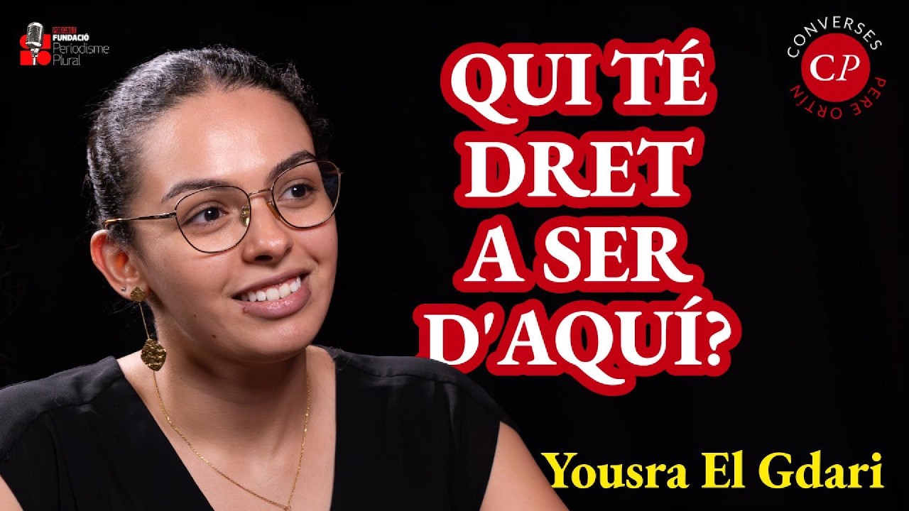 Qui té dret a ser d’aquí | Una conversa amb la sociòloga Yousra El Gdari