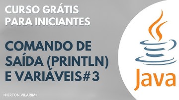Curso de Java Básico  - Herton Vilarim  / #3 Comando de Saída e Variáveis