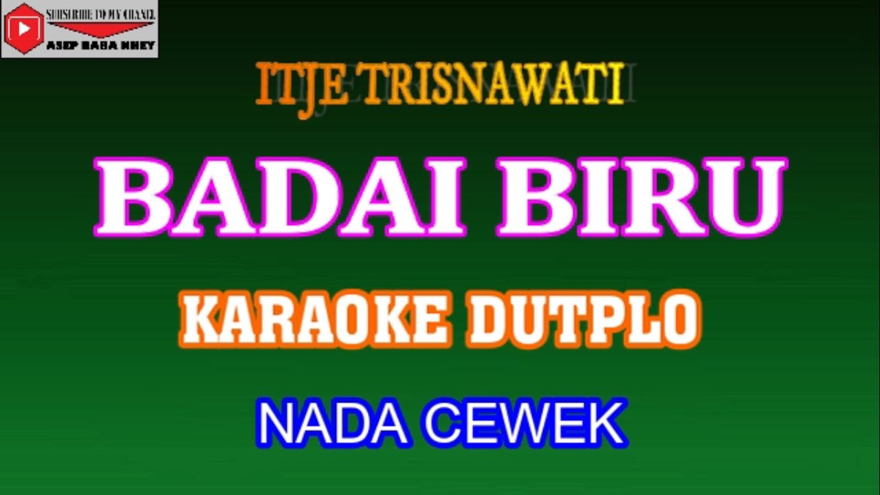 BADAI BIRU KARAOKE DUTPLO NADA WANITA